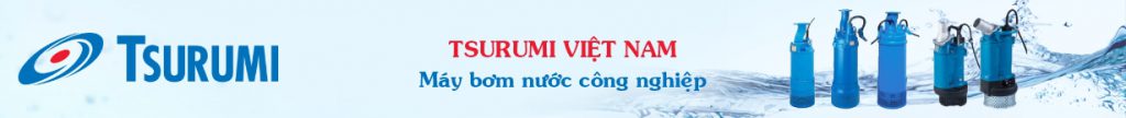Máy bơm Tsurumi