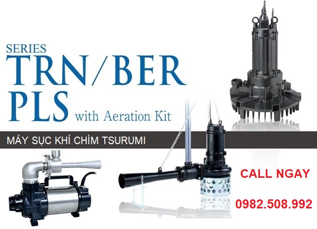 3 dòng máy sục khí đặt chìm của Tsurumi